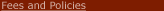Fees and Policies