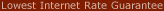 Lowest Internet Rate Guarantee
