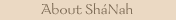 About ShaNah